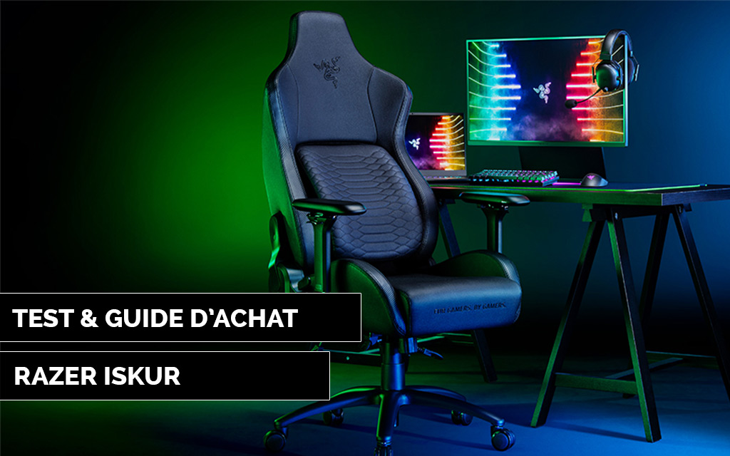 Test chaise gaming Razer Iskur