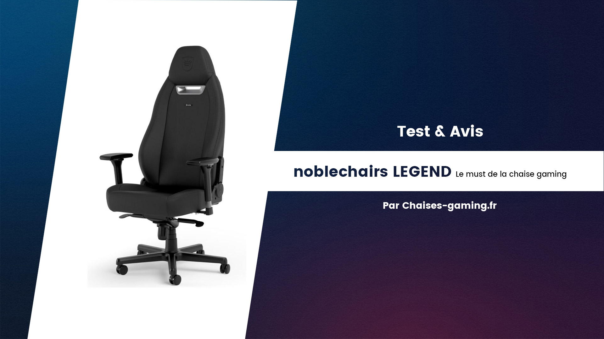test-avis-chaise-ergonomique-noblechairs-legend