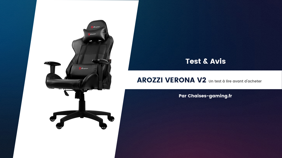 test-arozzi-verona-v2-faut-il-acheter-cette-chaise-gaming