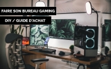 Faire son propre Bureau Gaming