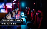 Les Meilleures Chaises Gaming – Mon TOP 10 2022