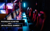 Pourquoi acheter un fauteuil gamer ?