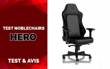 Test NobleChairs HERO, L’ergonomie & Le Luxe